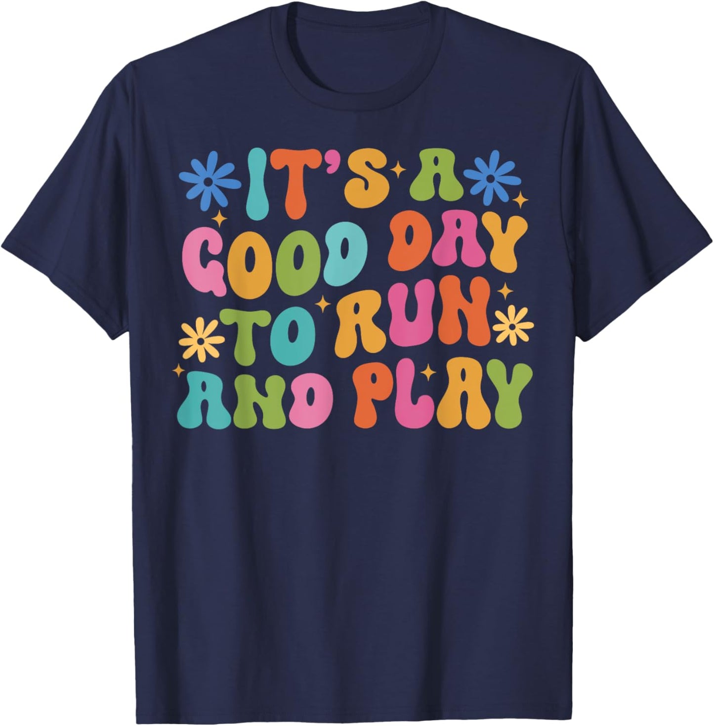 Its A Good Day To Run And Play PE Teacher Physical Education T-Shirt - T-Shirt | Navy