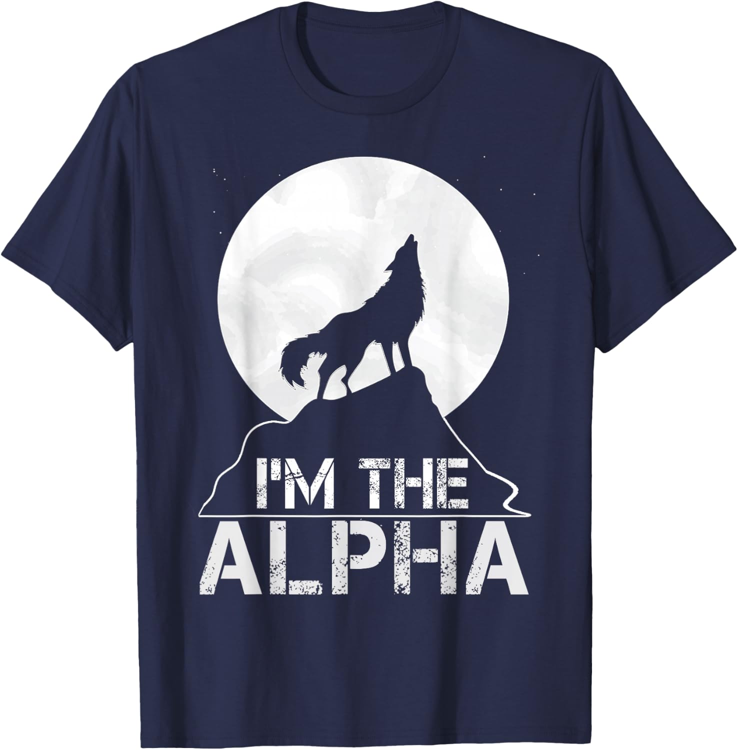 I'm the Alpha Birthday Gift T-Shirt - T-Shirt | Navy