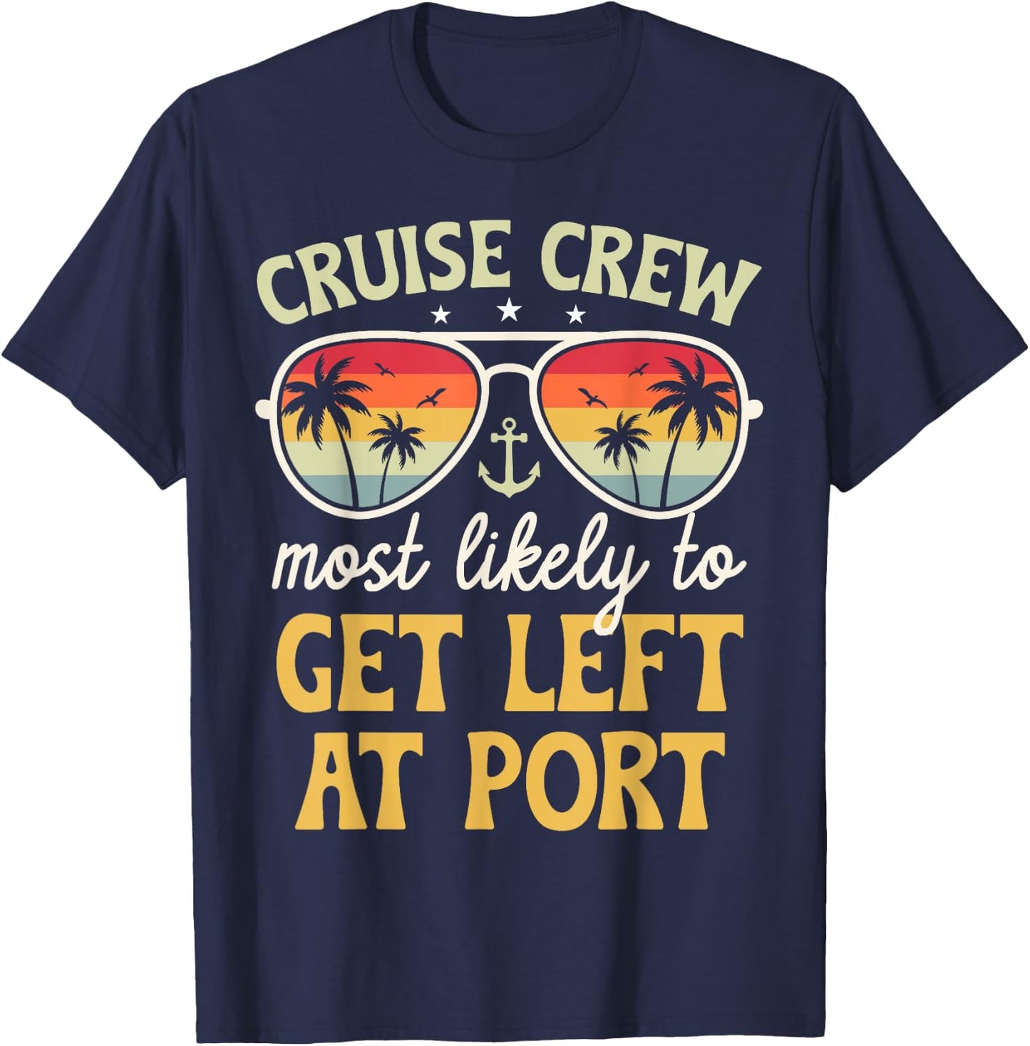 Most Likely To Get Left At Port Matching Family Cruise 2025 T-Shirt - T-Shirt | Navy