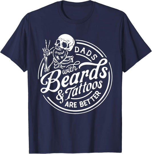 Funny Father's Day Dads With Beards And Tattoos Are Better T-Shirt - T-Shirt | Navy