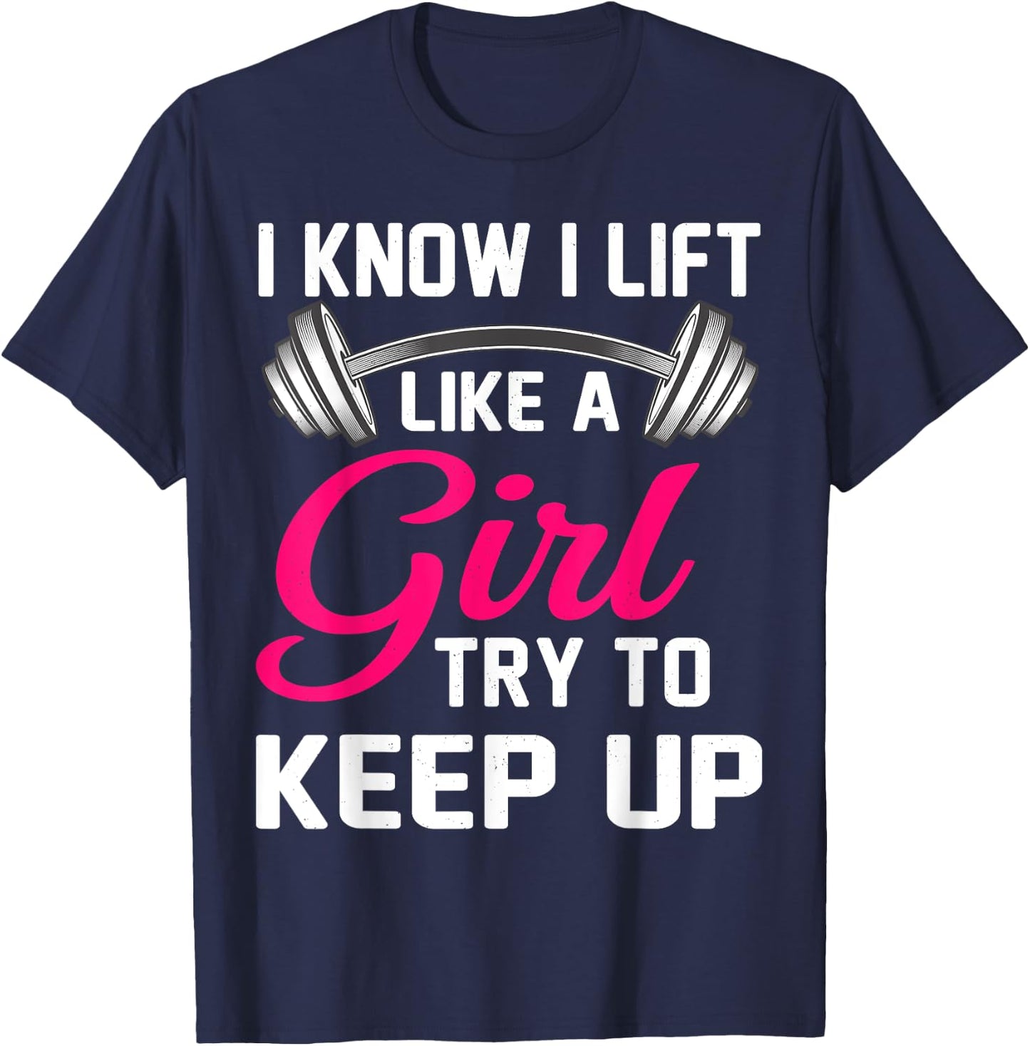 Weightlifting Lift Like A Girl Design Funny Power Lifting T-Shirt - T-Shirt | Navy