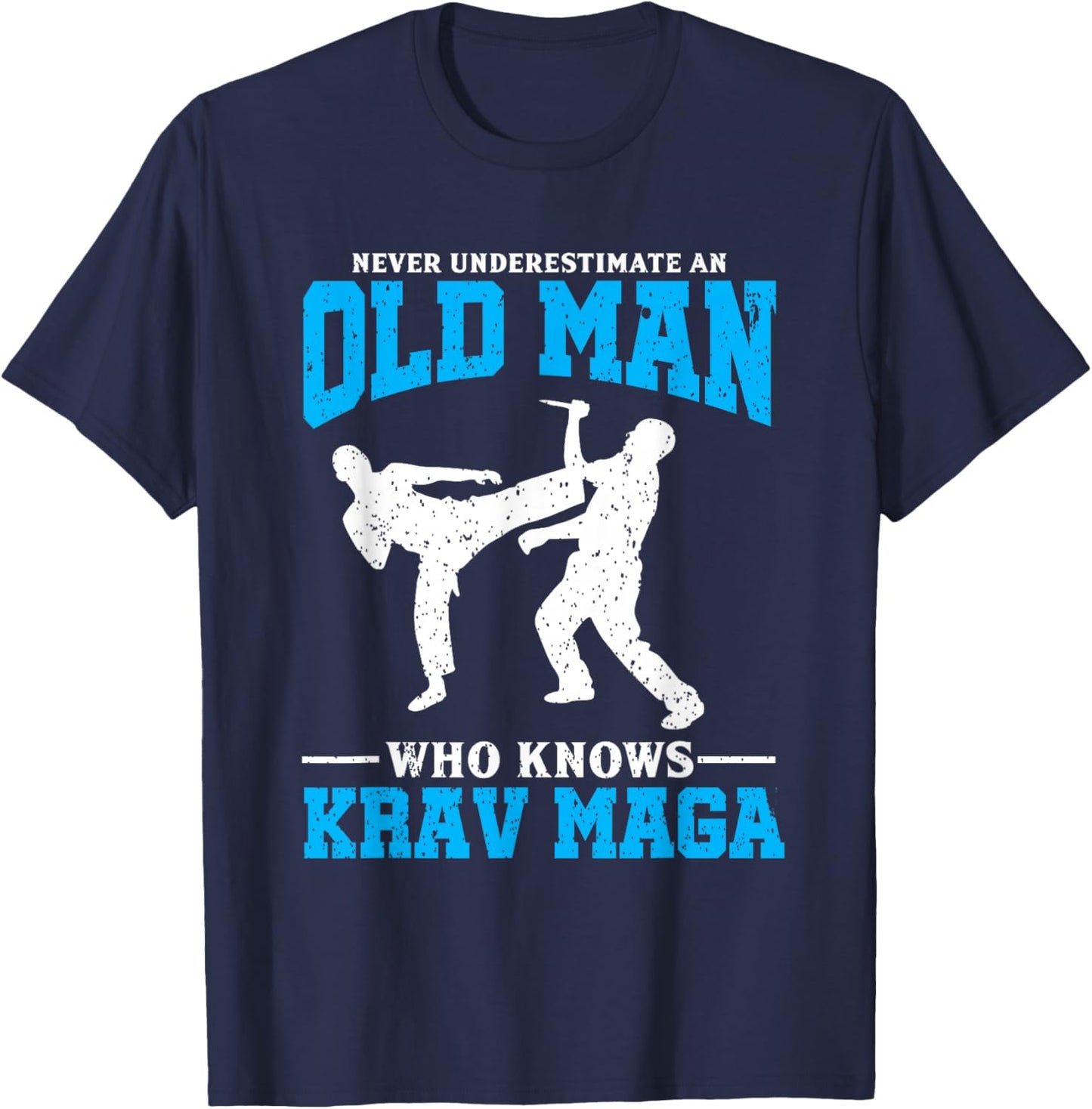 Never Underestimate An Old Man Krav Maga Graphic T-Shirt - T-Shirt | Navy