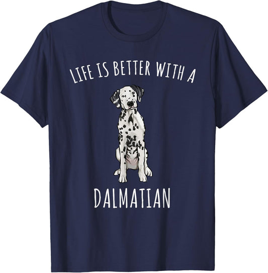 Life Is Better With A Dalmatian Dog Lover Men Women T-Shirt - T-Shirt | Navy
