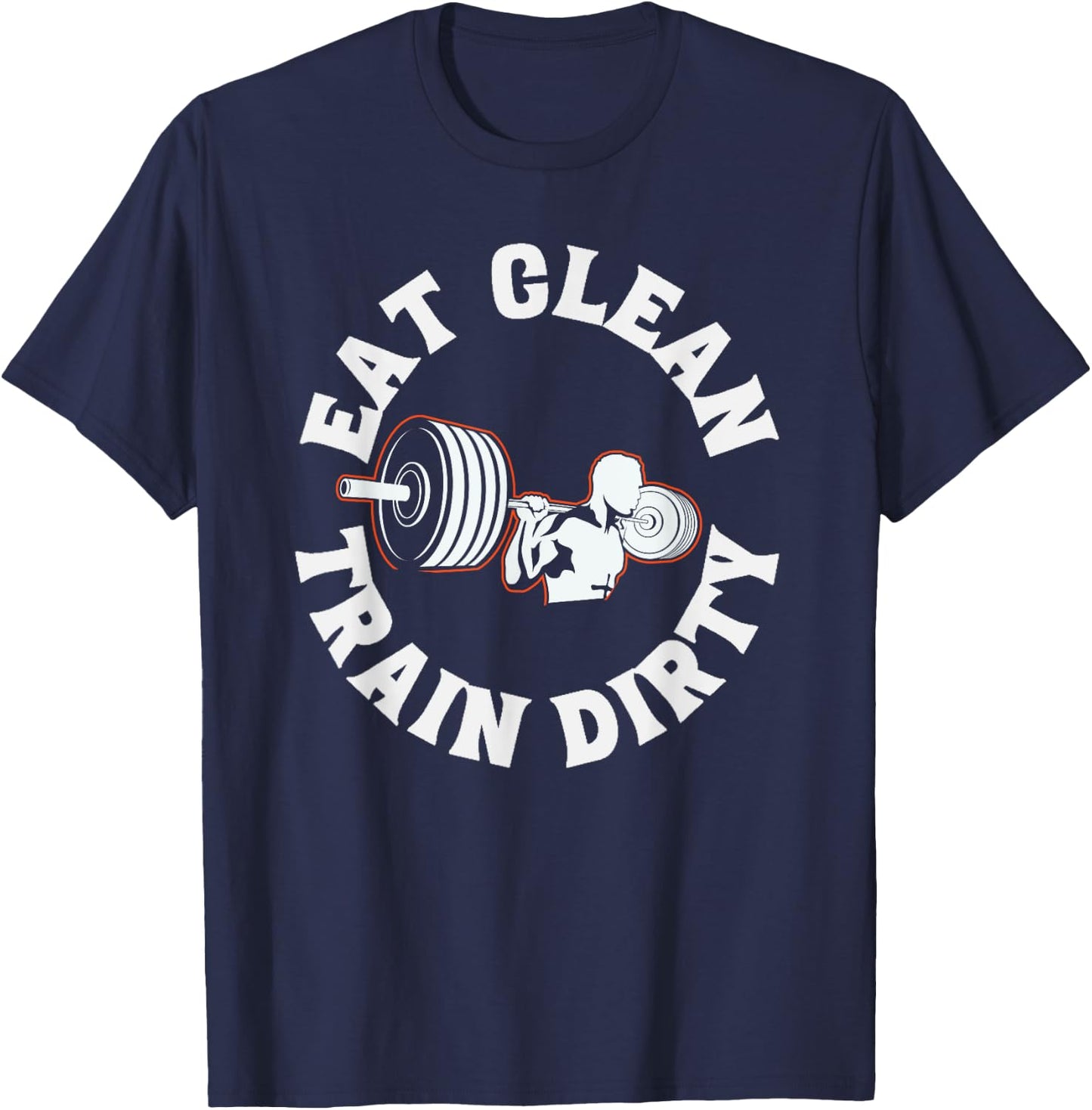Eat Clean Train Dirty Funny Workout Fitness Gym T-Shirt - T-Shirt | Navy