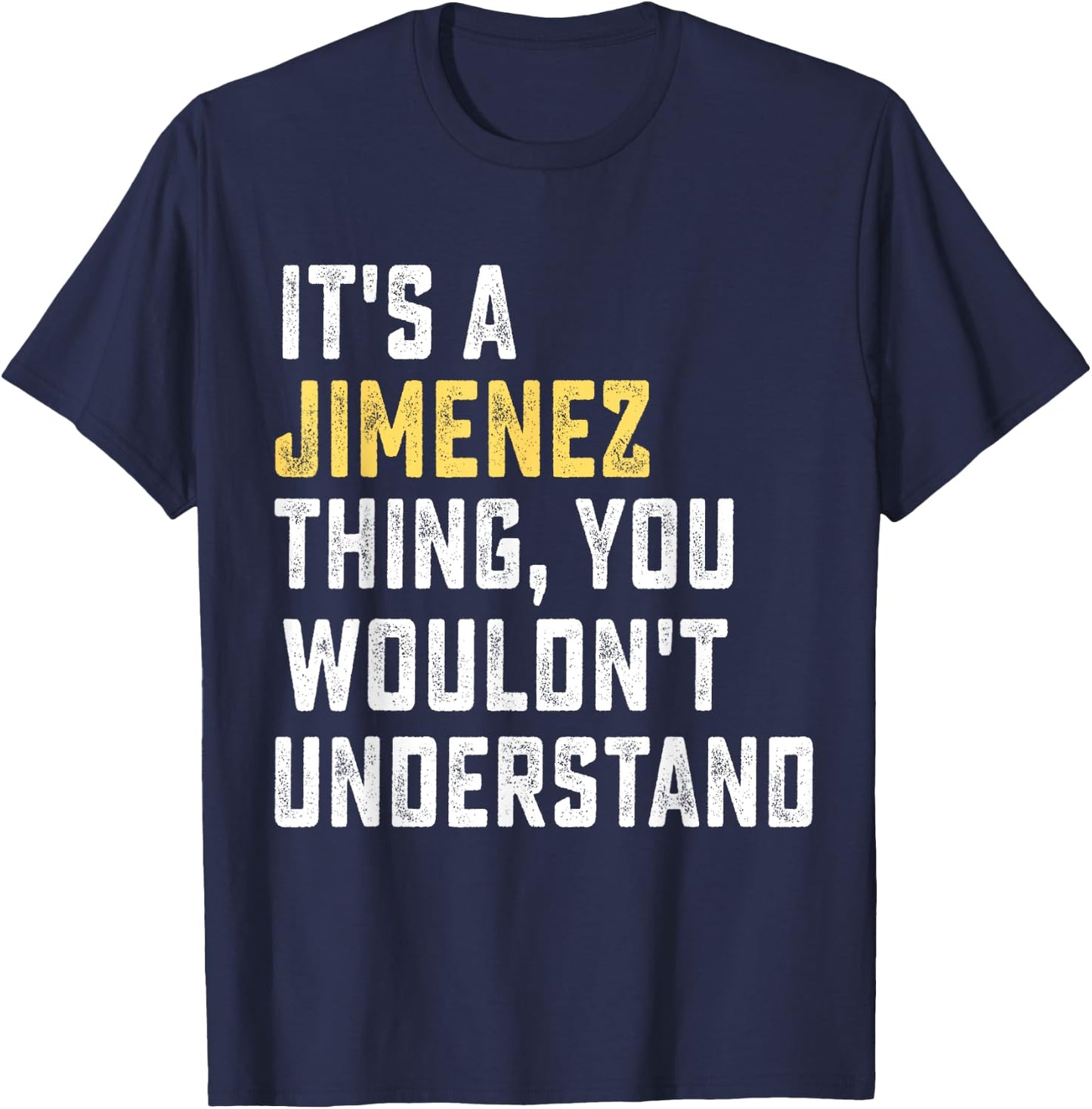It's a Jimenez Thing, You Wouldn't Understand Personalized F T-Shirt - T-Shirt | Navy