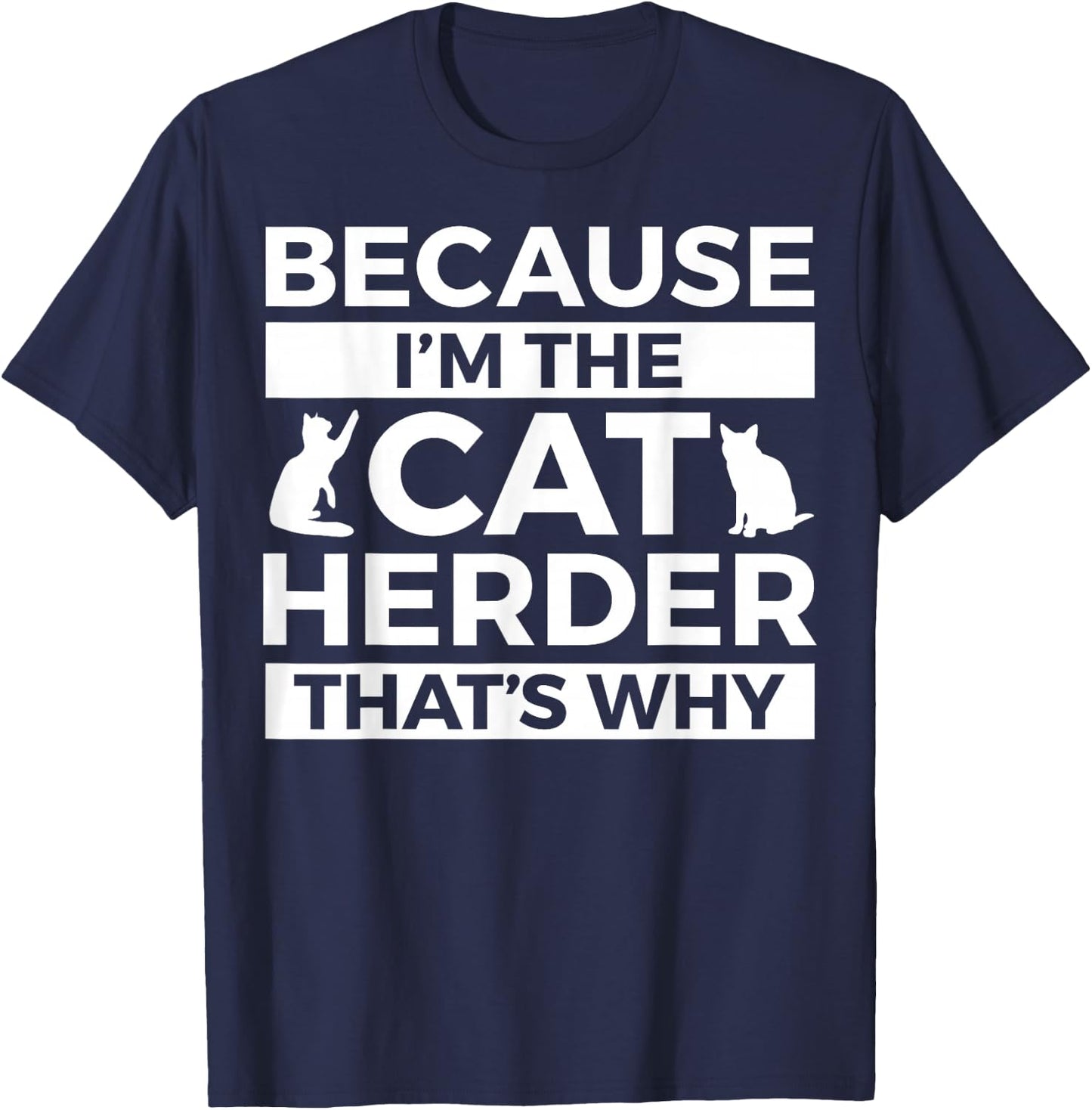 Cat Herder Apparel - Funny Cute Herders Design T-Shirt - T-Shirt | Navy