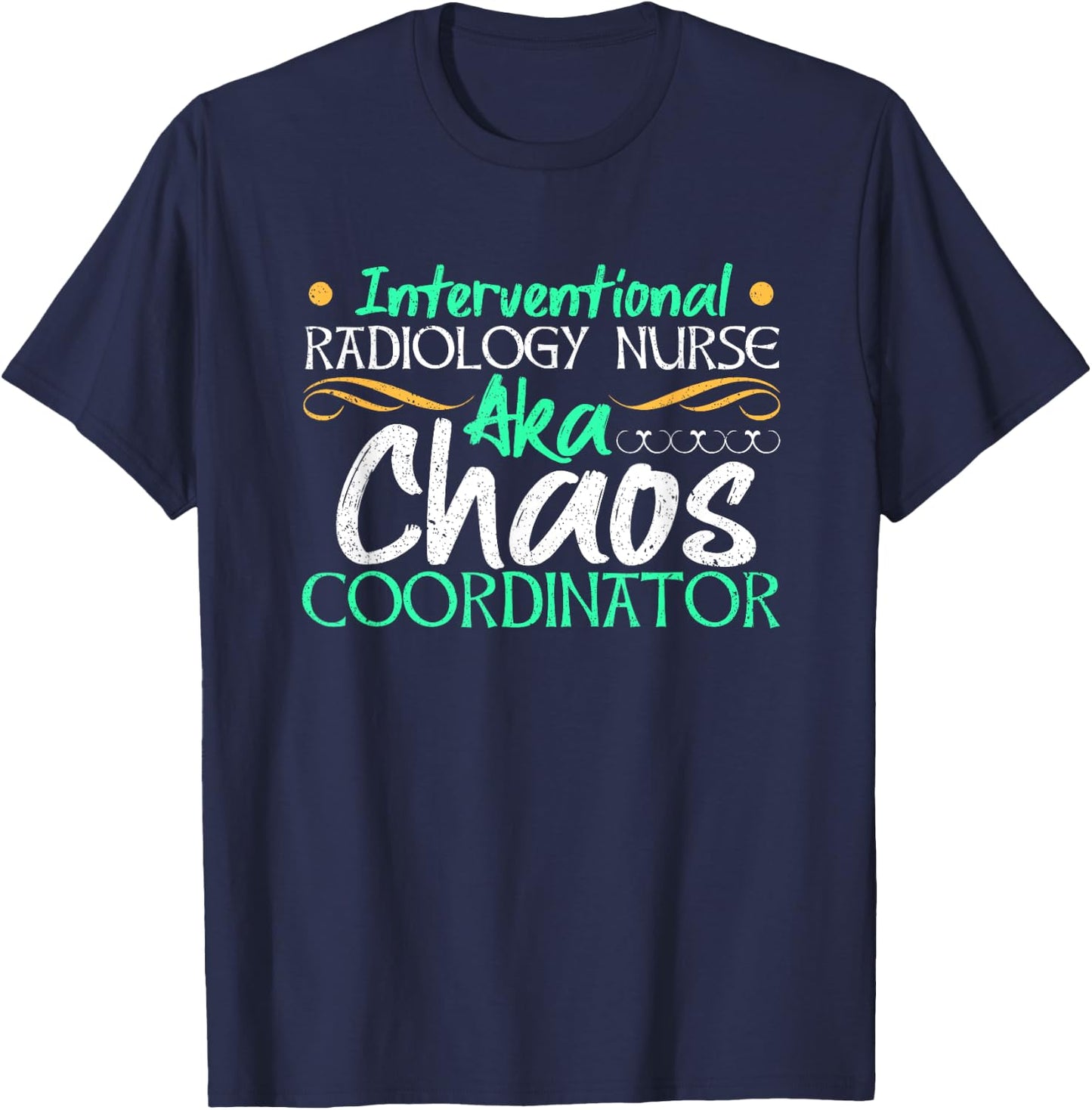Interventional Radiology Nurse Medical Professional RN Gift T-Shirt - T-Shirt | Navy
