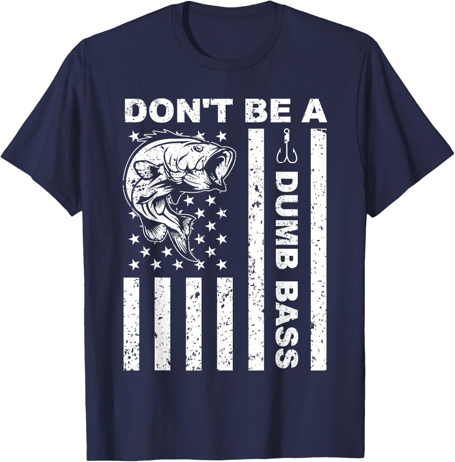 funny fishing Don't Be A Dumb Bass funny American Flag Dad T-Shirt - T-Shirt | Navy