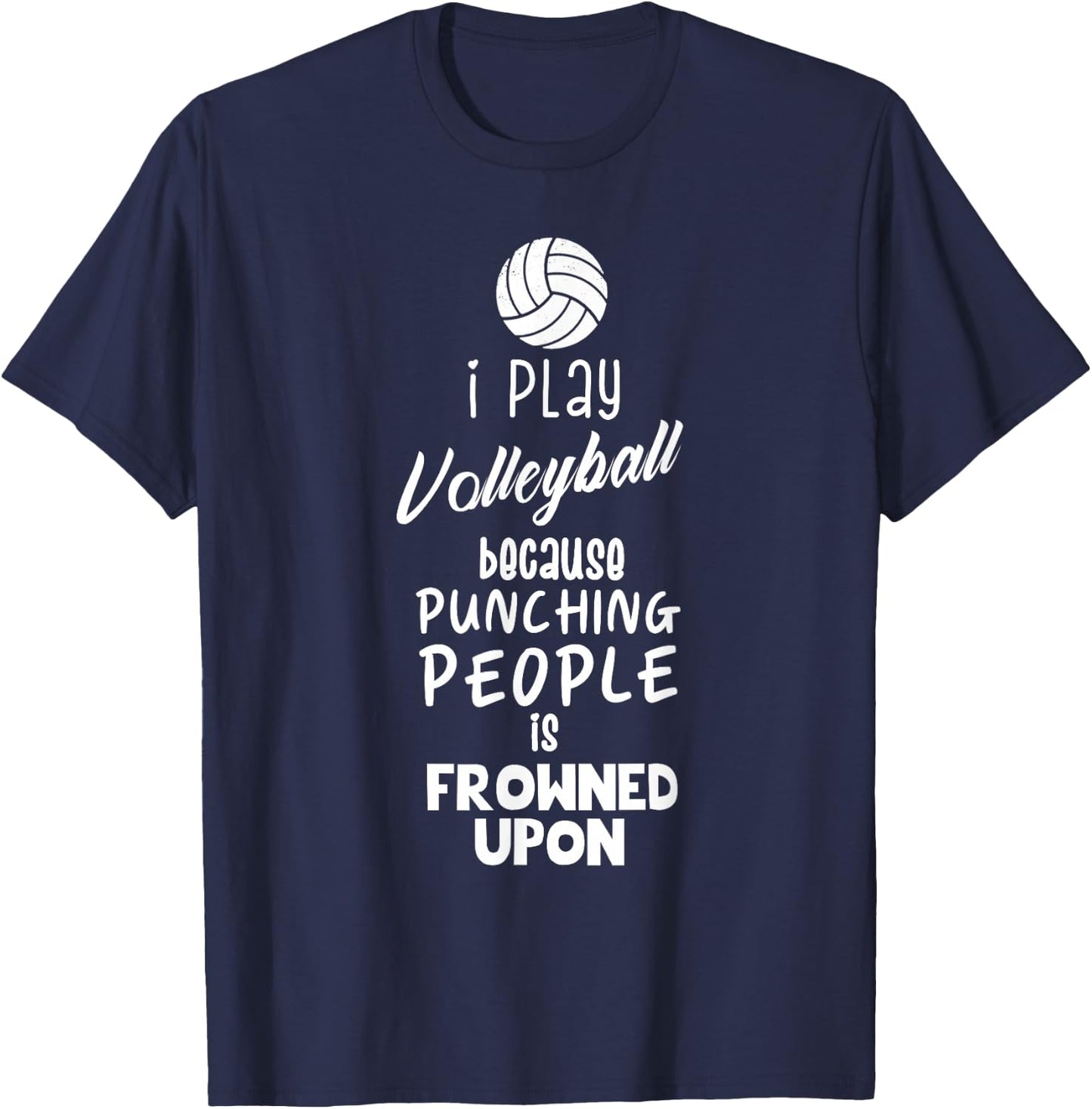 Funny Volleyball I Play Volleyball T-Shirt - T-Shirt | Navy