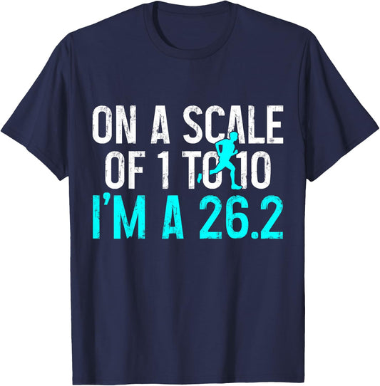 Marathon Runner On A Scale Of 1 To 10 I'm A 26.2 Marathoner T-Shirt - T-Shirt | Navy