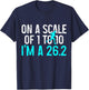 Marathon Runner On A Scale Of 1 To 10 I'm A 26.2 Marathoner T-Shirt - T-Shirt | Navy