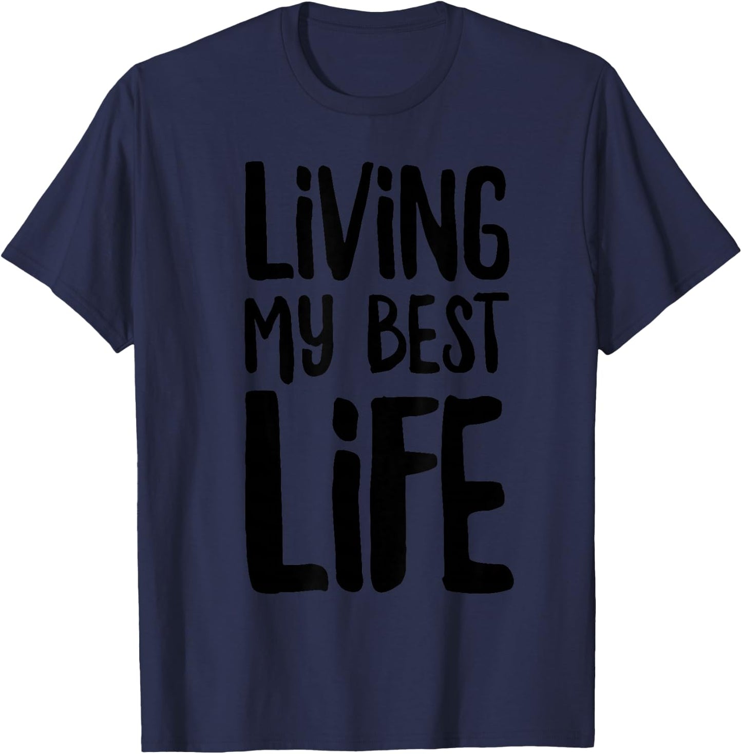 I'm Living My Best Life T-Shirt - T-Shirt | Navy