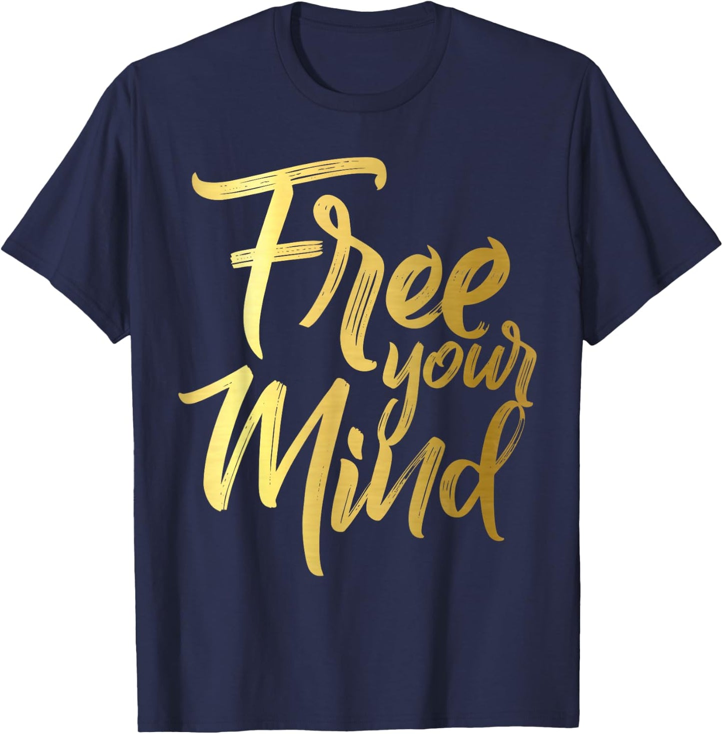 Free Your Mind Golden Quote T-Shirt - T-Shirt | Navy
