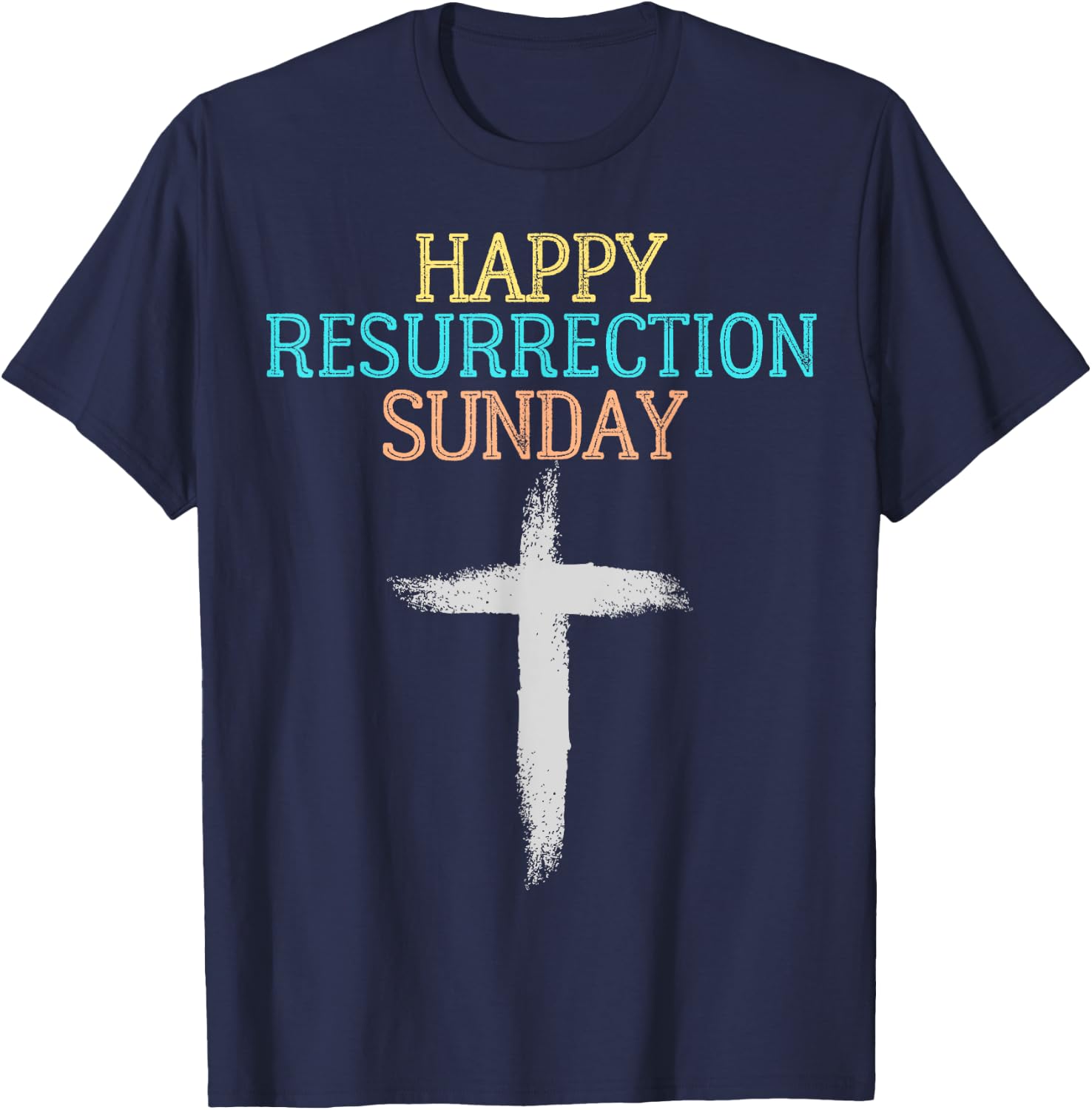 Happy Resurrection Sunday - Easter Jesus Christian Church T-Shirt - T-Shirt | Navy