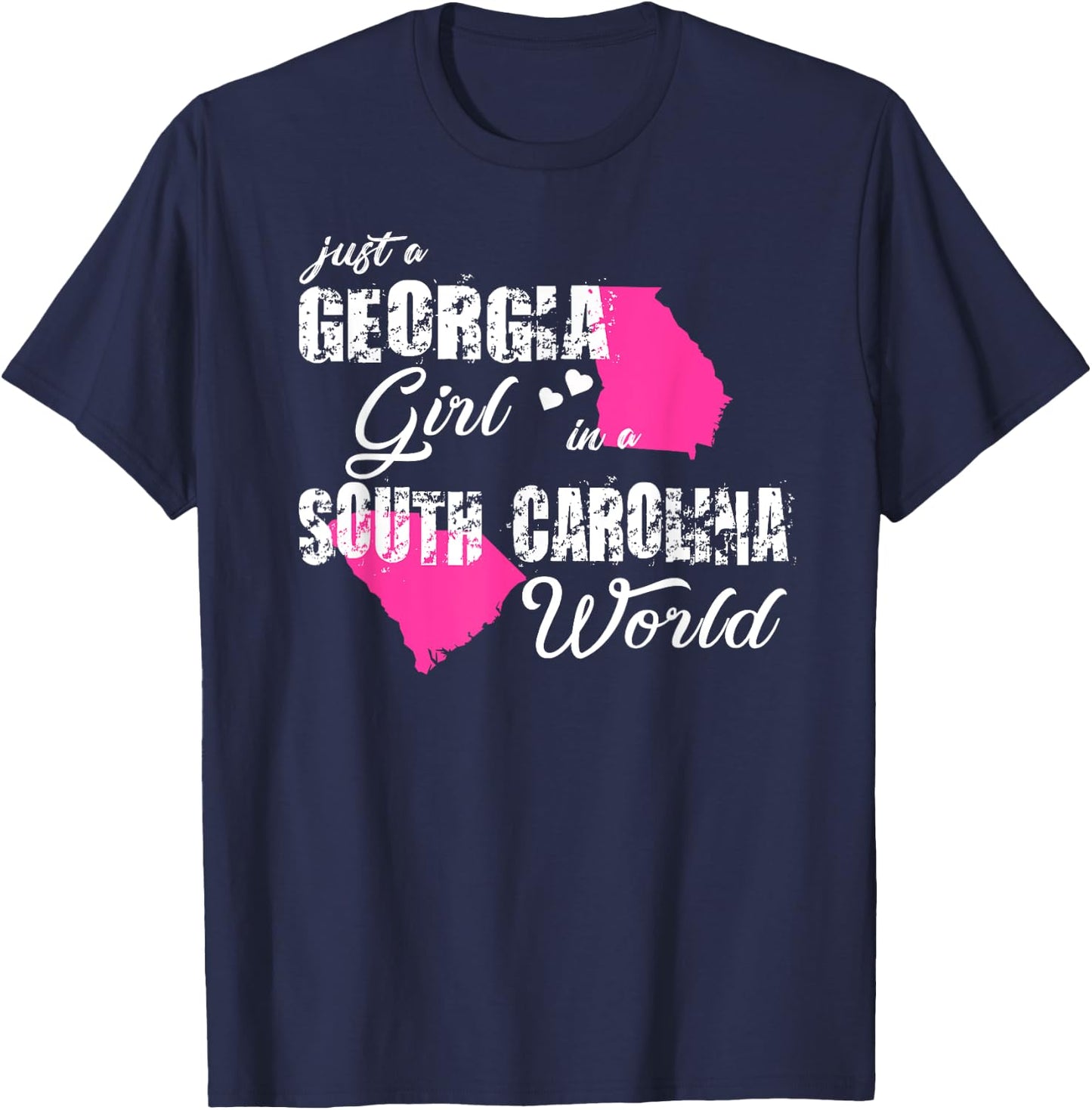 Funny Georgia Shirts Just a Georgia girl in a South Carolina T-Shirt - T-Shirt | Navy