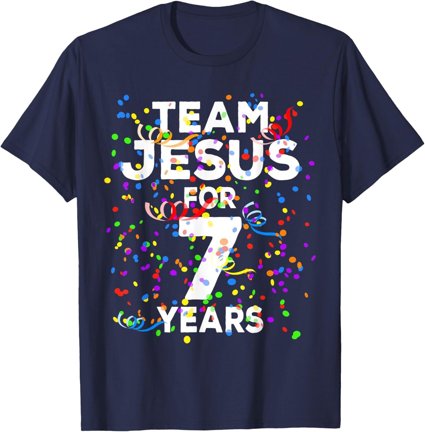 Funny Team Jesus For 7 Years Old Christian 7th Birthday T-Shirt - T-Shirt | Navy
