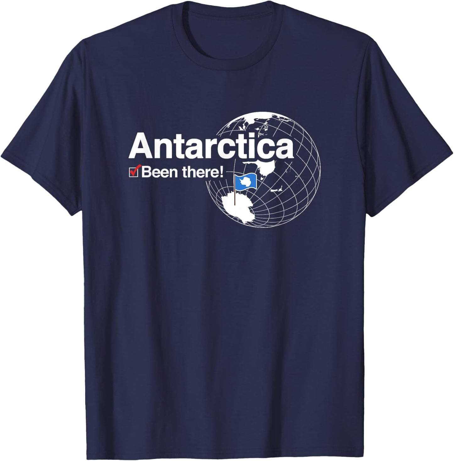 I've Been There Flag of Antarctica T-Shirt - T-Shirt | Navy