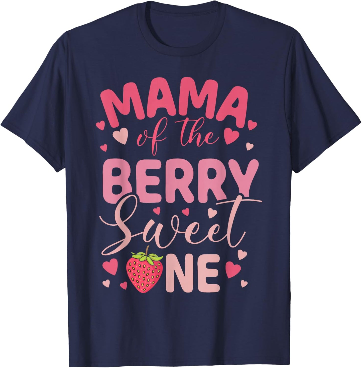 Mama Of The Berry Sweet One Strawberry First Birthday T-Shirt - T-Shirt | Navy
