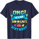 OMG It's My Son in Law Birthday T-Shirt - T-Shirt | Navy