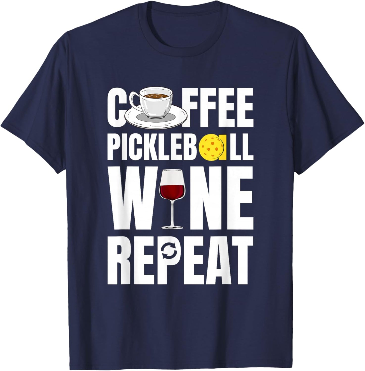 Funny Coffee Pickleball Wine Repeat Coffee Wine T-Shirt - T-Shirt | Navy
