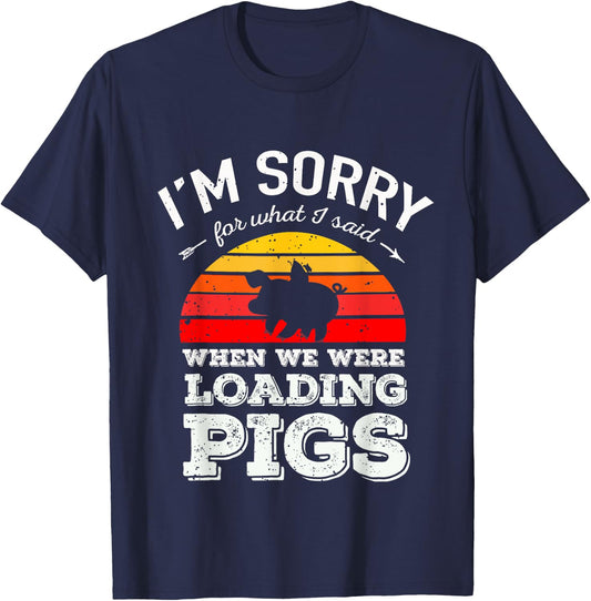 I'm Sorry for What I Said When We Were Loading Pigs Sunset T-Shirt - T-Shirt | Navy