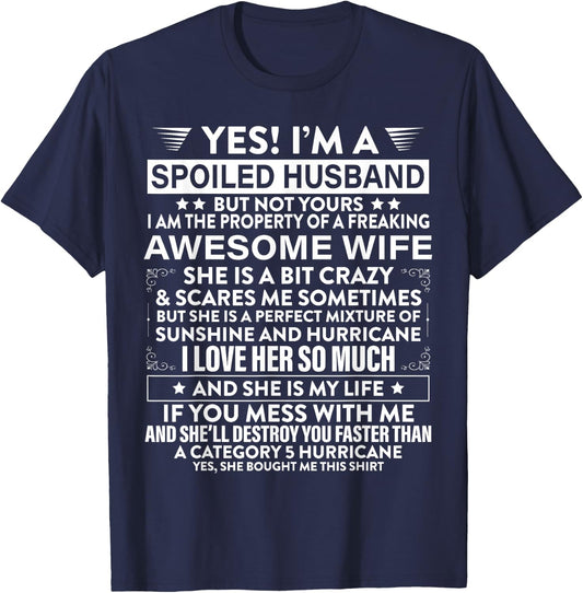 Yes i'm A Spoiled Husband But Not Yours awesome Wife T-Shirt - T-Shirt | Navy