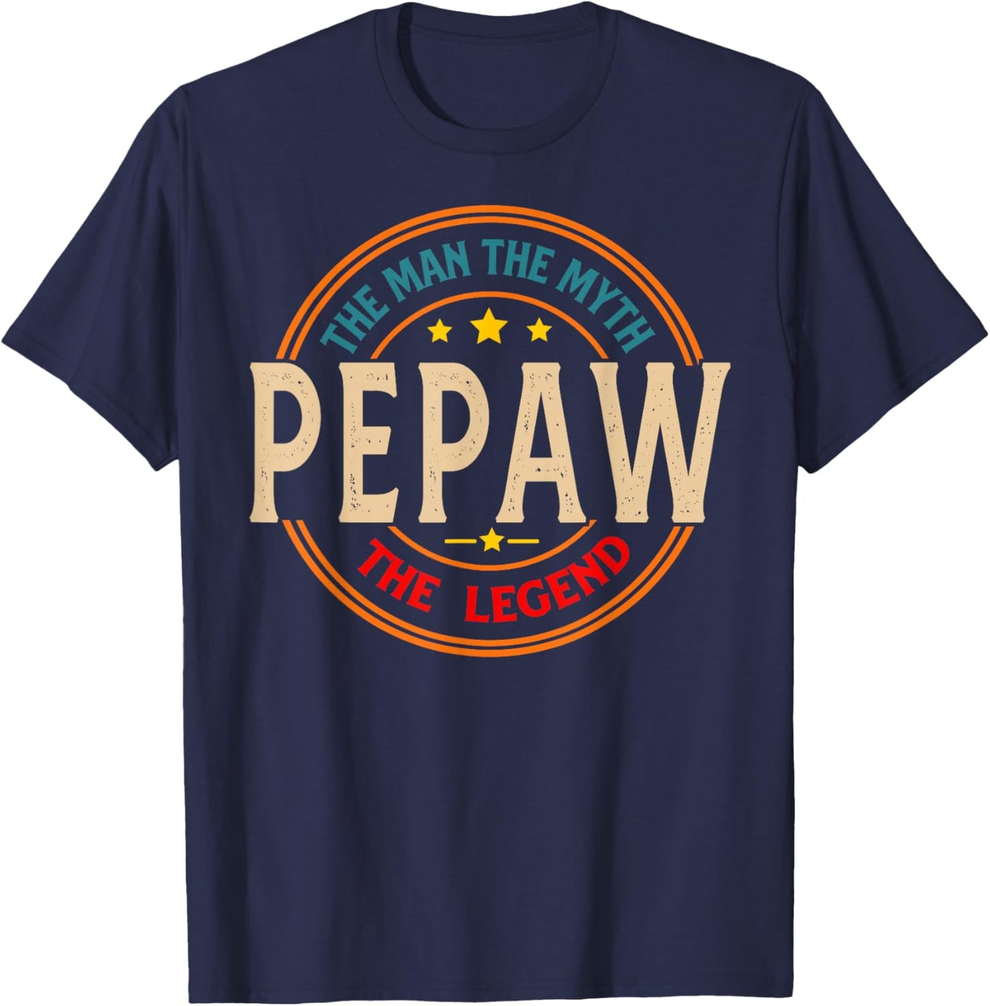 PEPAW The Legend The Man, Funny PEPAW Fathers Day T-Shirt - T-Shirt | Navy