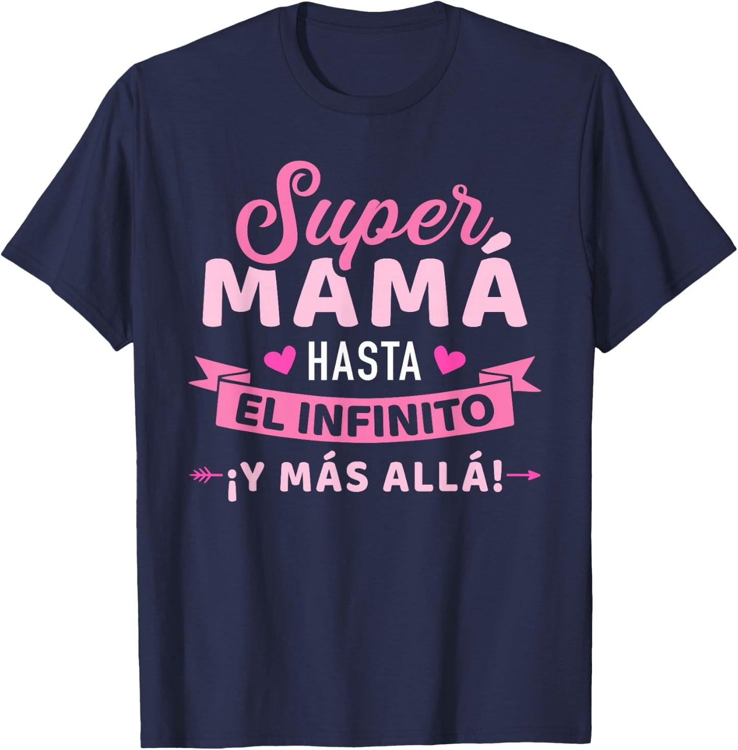 Super Mamá hasta el infinito ¡y más allá! día de la madre T-Shirt - T-Shirt | Navy