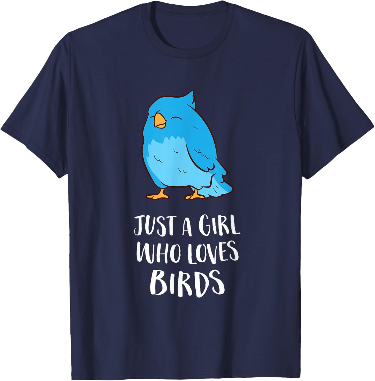 Just A Girl Who Loves Birds Cute Bird Lady T-Shirt - T-Shirt | Navy