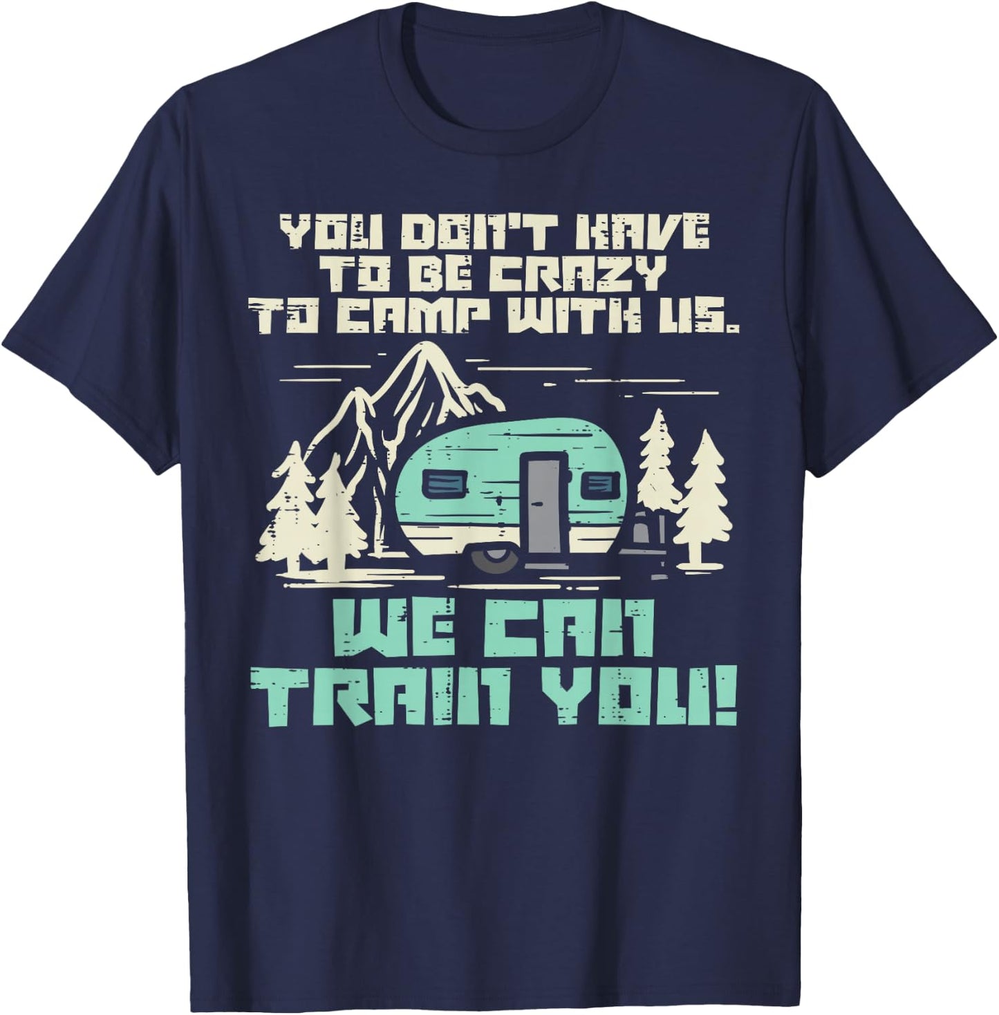 Crazy Camp with Us Funny Camping Van RV Camper Men Women T-Shirt - T-Shirt | Navy