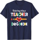 Funny Mothers day for teacher dog lover, Dog Mom Teacher T-Shirt - T-Shirt | Navy