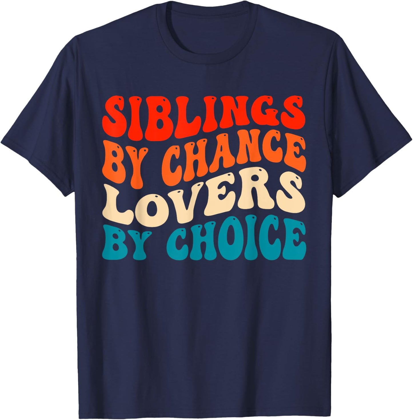 Funny Siblings By Chance Lovers By Choice T-Shirt - T-Shirt | Navy