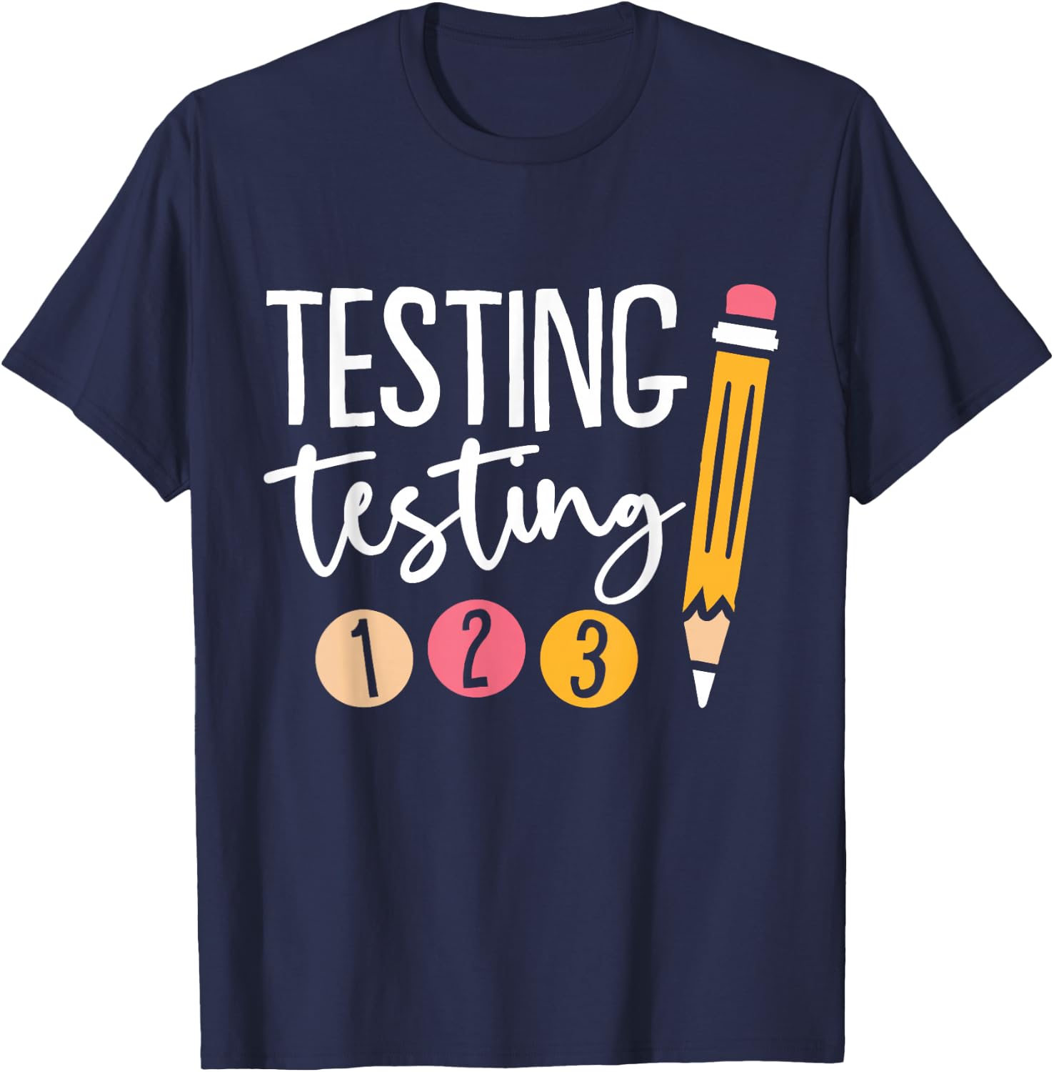 Testing Testing 123 Cute Test Day Small T-Shirt - T-Shirt | Navy