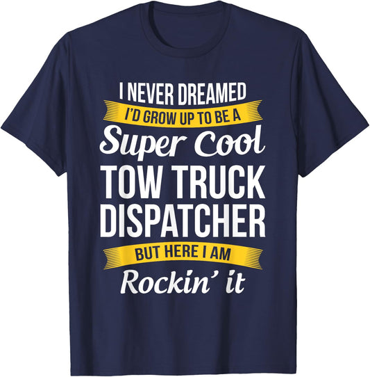Funny Tow Truck Dispatcher Appreciation Gifts T-Shirt - T-Shirt | Navy