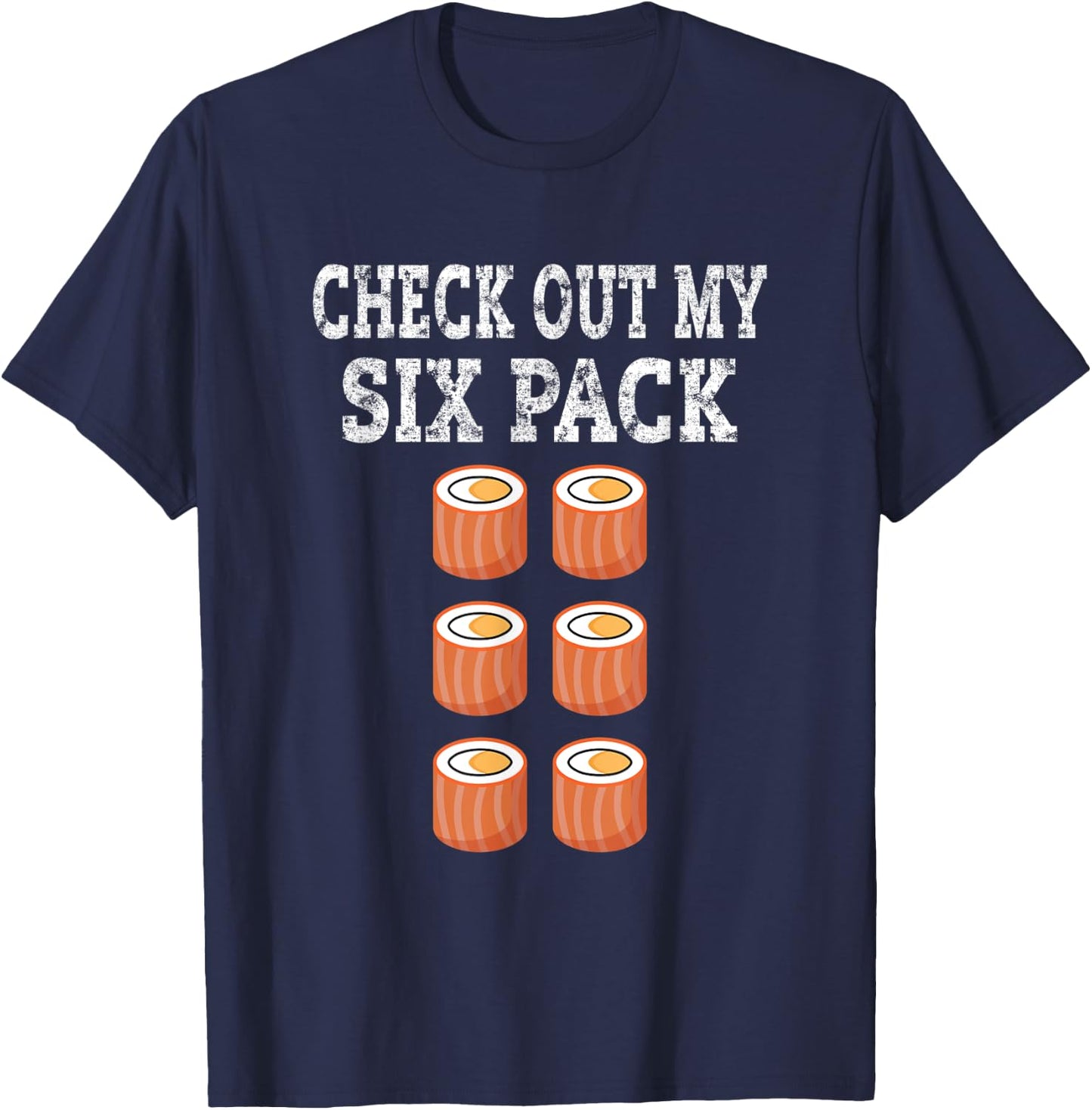 Check Out My Six Pack Sushi Abs Funny Gym T-Shirt - T-Shirt | Navy