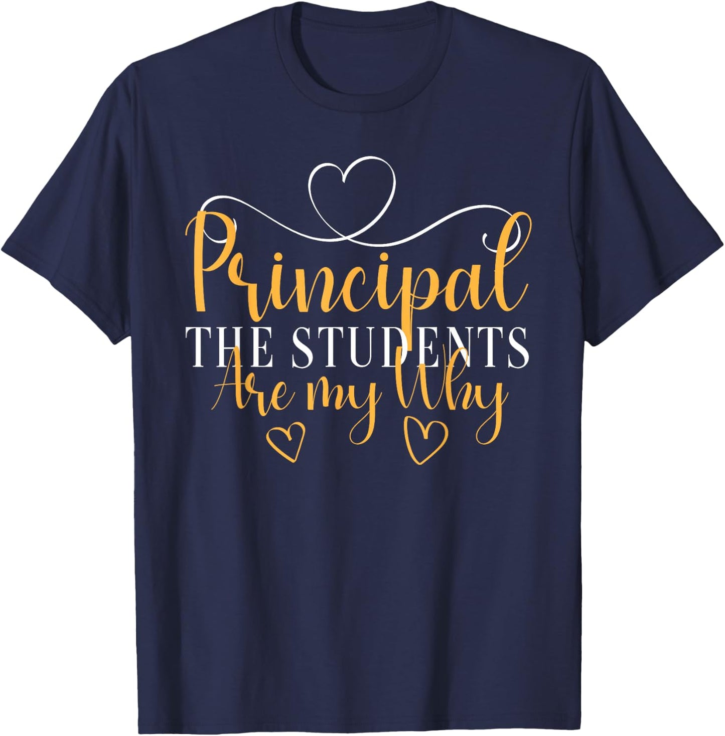 The Students Are My Why Principal T-Shirt - T-Shirt | Navy