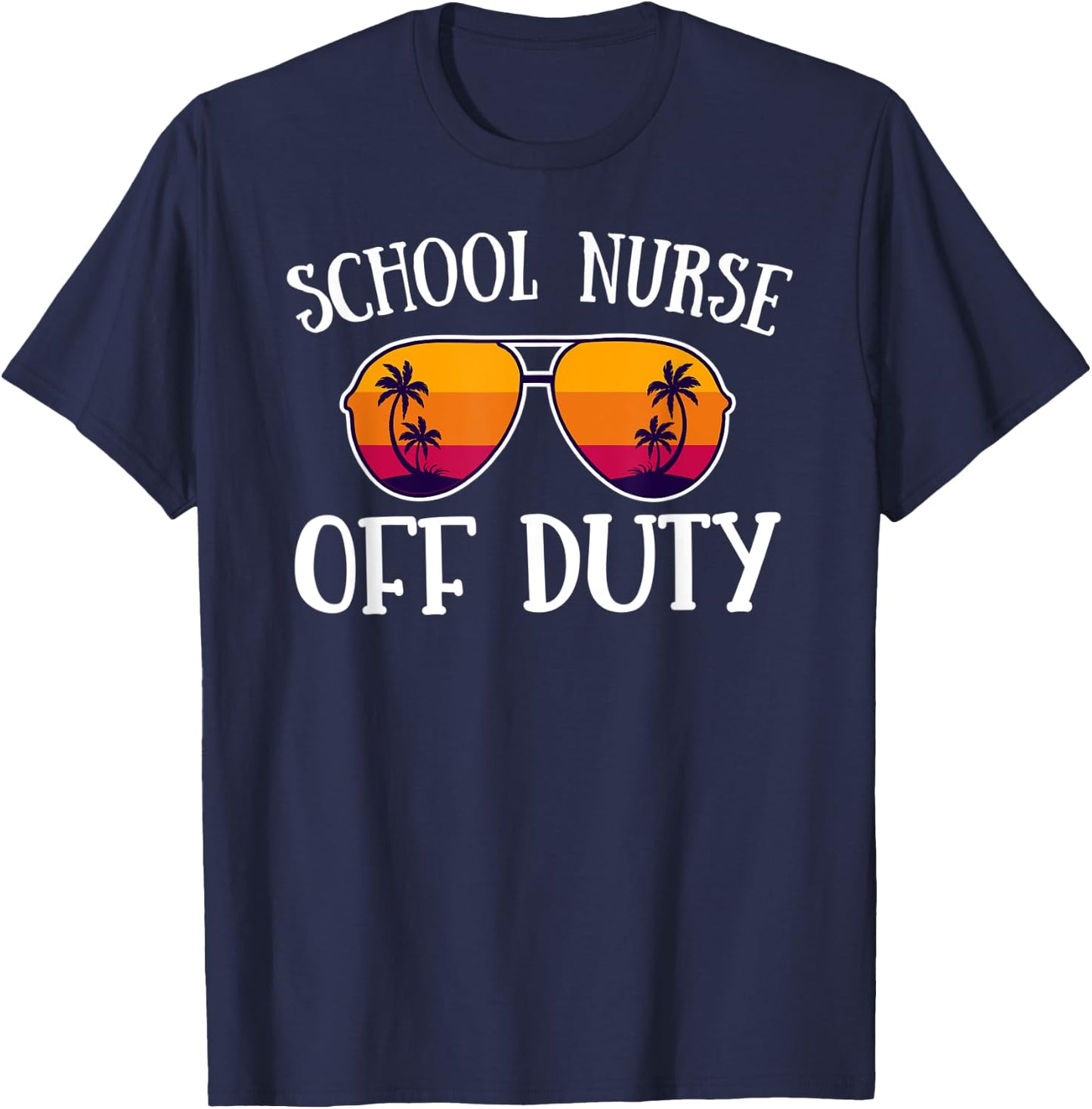 School Nurse off duty - Summer vacation holiday Nurse T-Shirt - T-Shirt | Navy