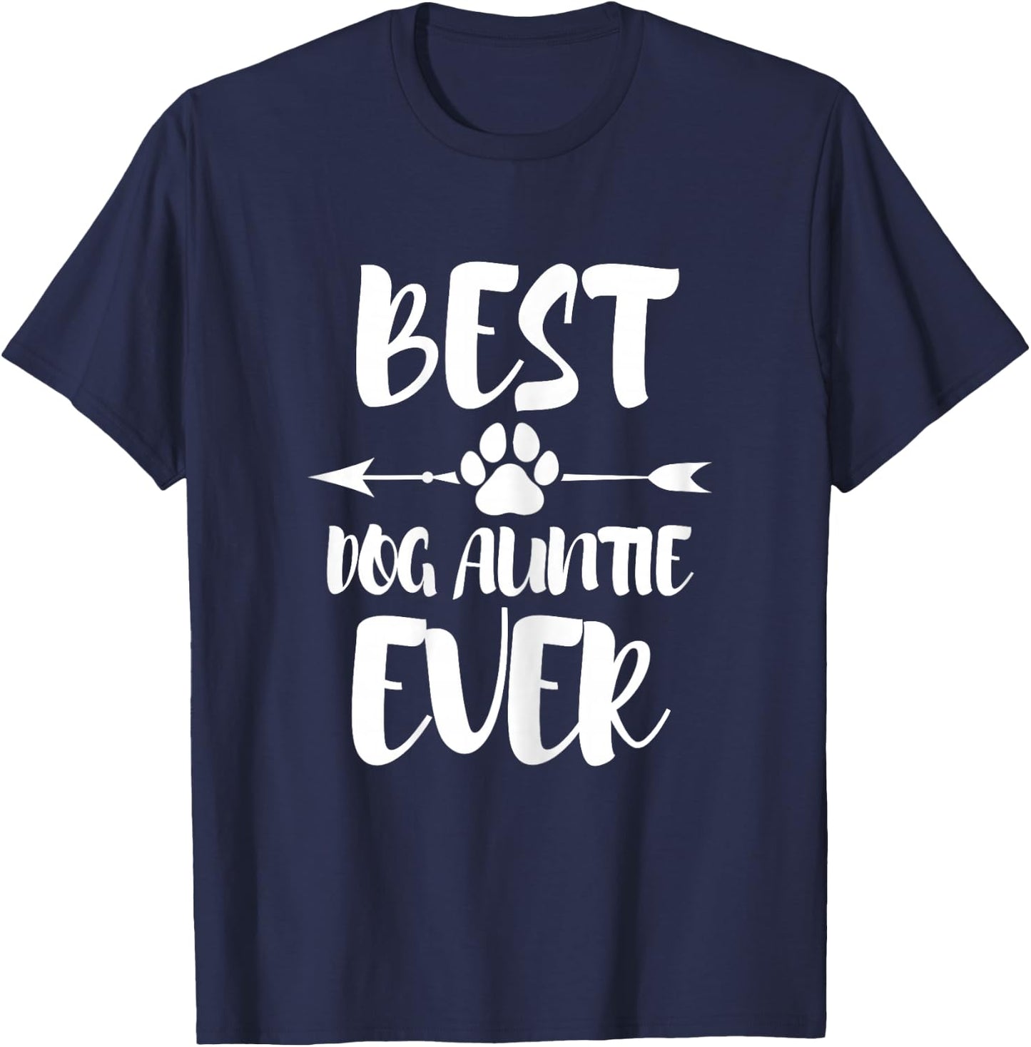 Best Dog Aunt Ever Dog Aunt T-Shirt - T-Shirt | Navy
