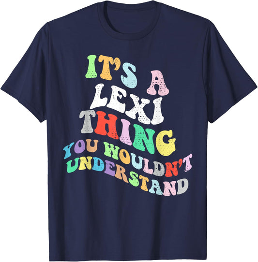 Personalized Name Mothers Day outfit Retro Groovy Its a Lexi Thing You Wouldnt Understand T-Shirt - T-Shirt | Navy