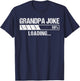 Grandpa Joke Vintage Design Funny Grandpa Joke Loading T-Shirt - T-Shirt | Navy