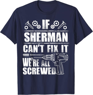 SHERMAN Gift Name Fix It Funny Birthday Personalized Dad T-Shirt - T-Shirt | Navy