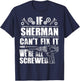 SHERMAN Gift Name Fix It Funny Birthday Personalized Dad T-Shirt - T-Shirt | Navy