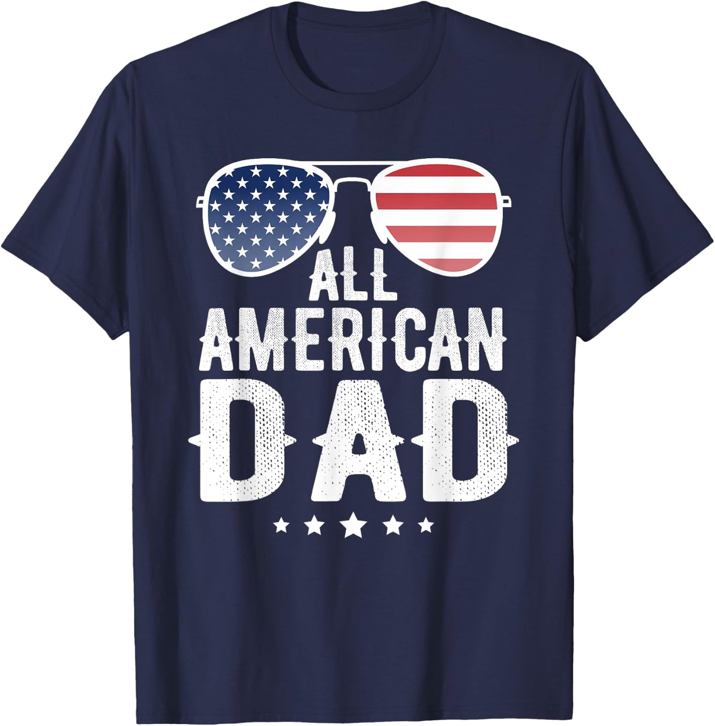 All American Dad 4th of July US Patriotic Pride Women Men T-Shirt - T-Shirt | Navy