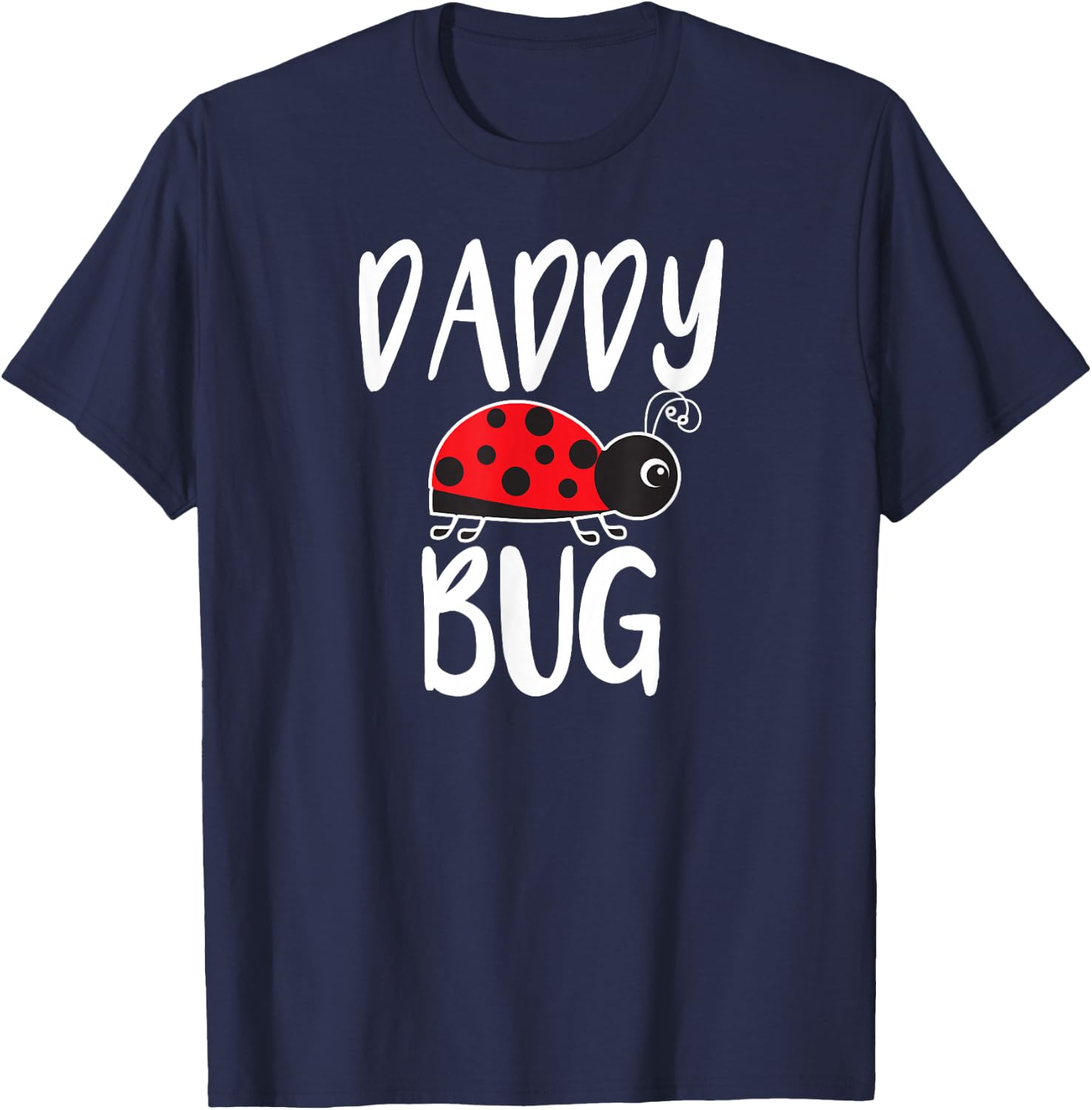 Daddy Bug Funny Ladybug for Daddy T-Shirt - T-Shirt | Navy