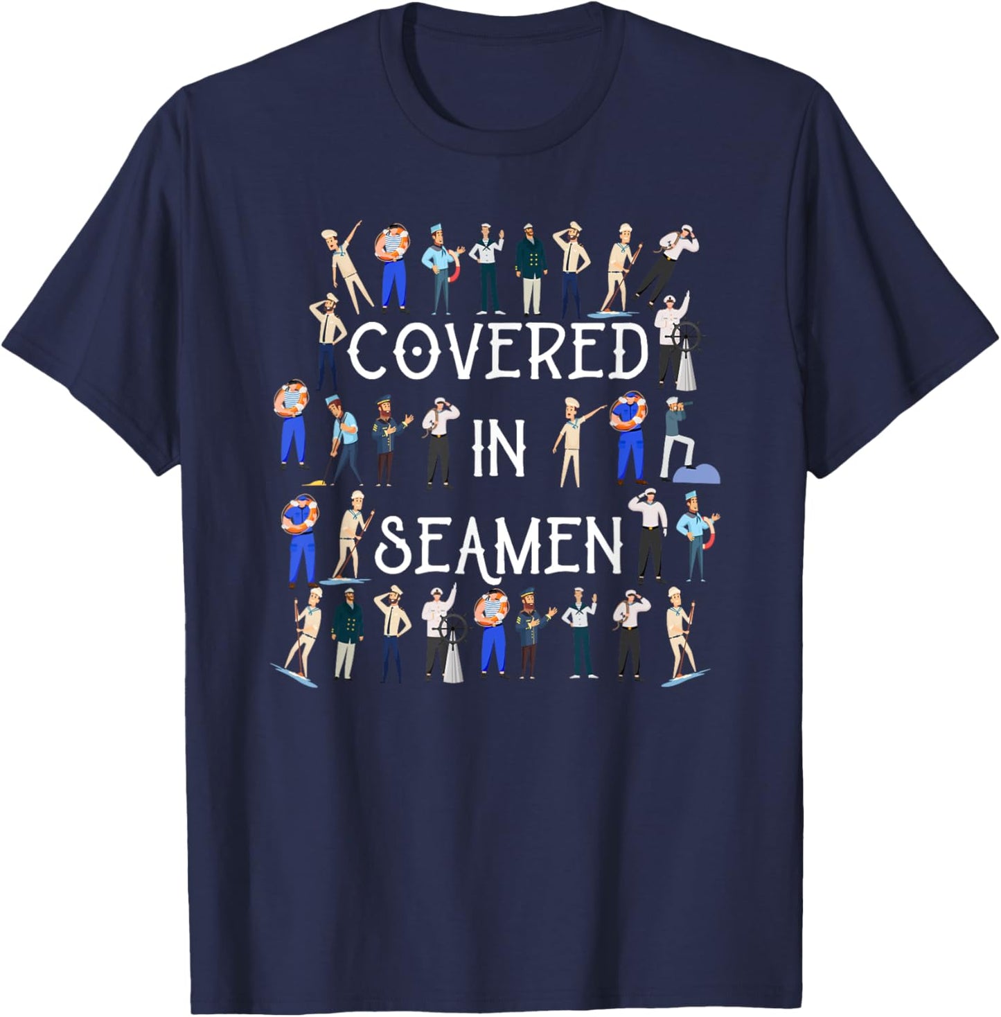 Covered In Seamen Funny Women's Embarrassing T-Shirt - T-Shirt | Navy