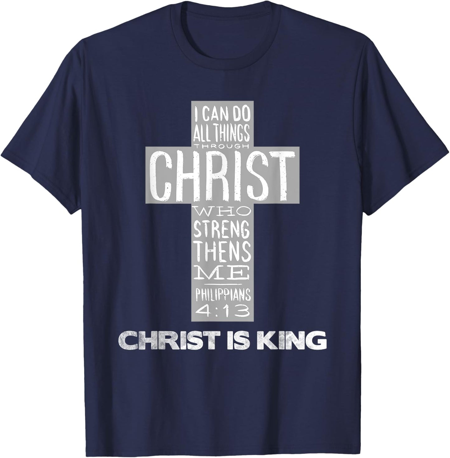 Christ is King Jesus Strength - Christian Cross Religious T-Shirt - T-Shirt | Navy