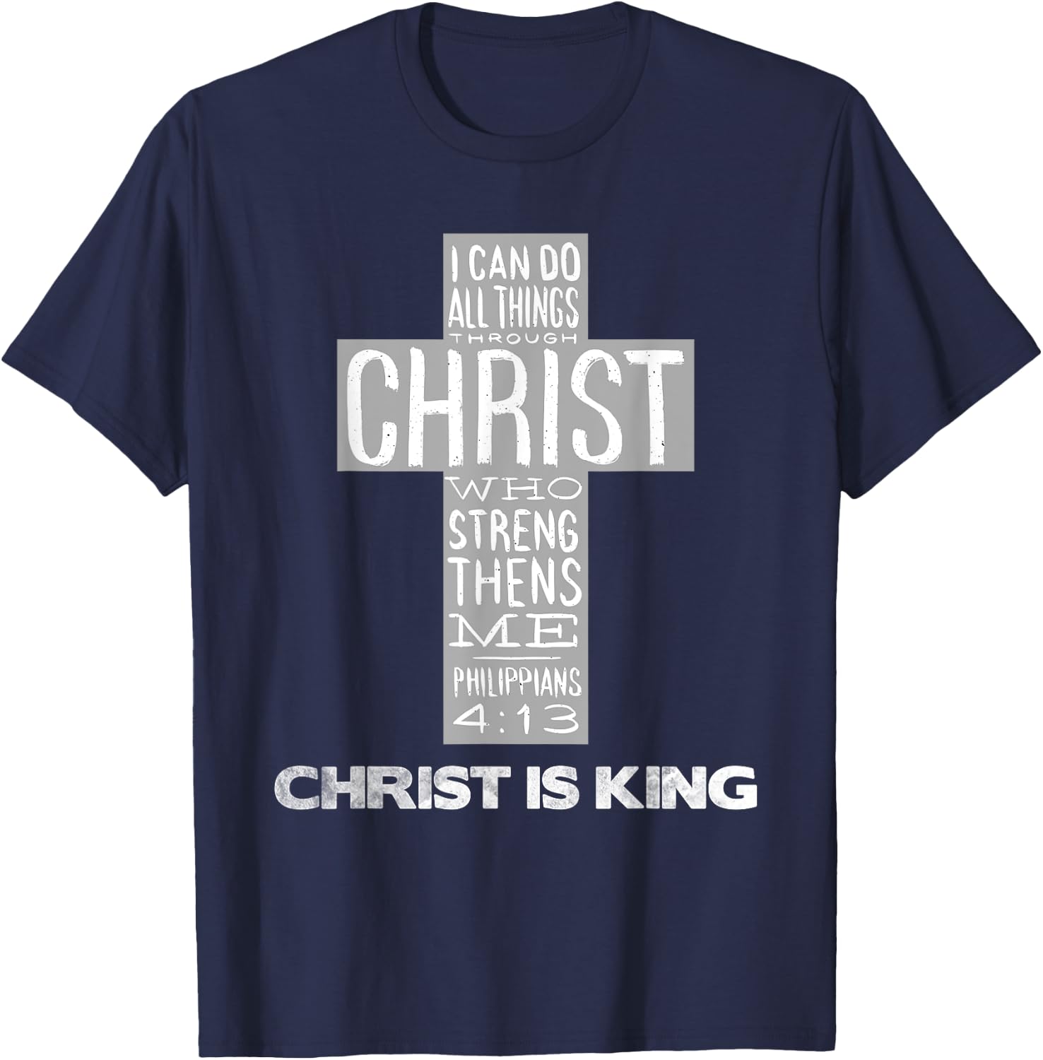 Christ is King Jesus Strength - Christian Cross Religious T-Shirt - T-Shirt | Navy