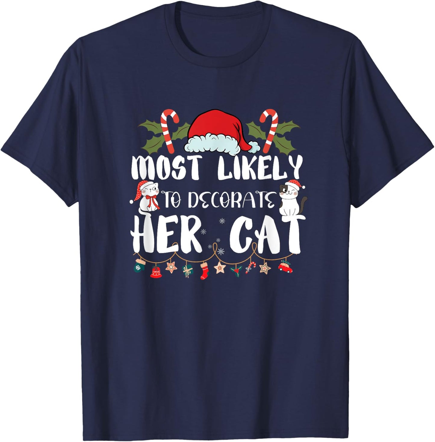 Most Likely To Decorate Her Cat Family Christmas T-Shirt - T-Shirt | Navy