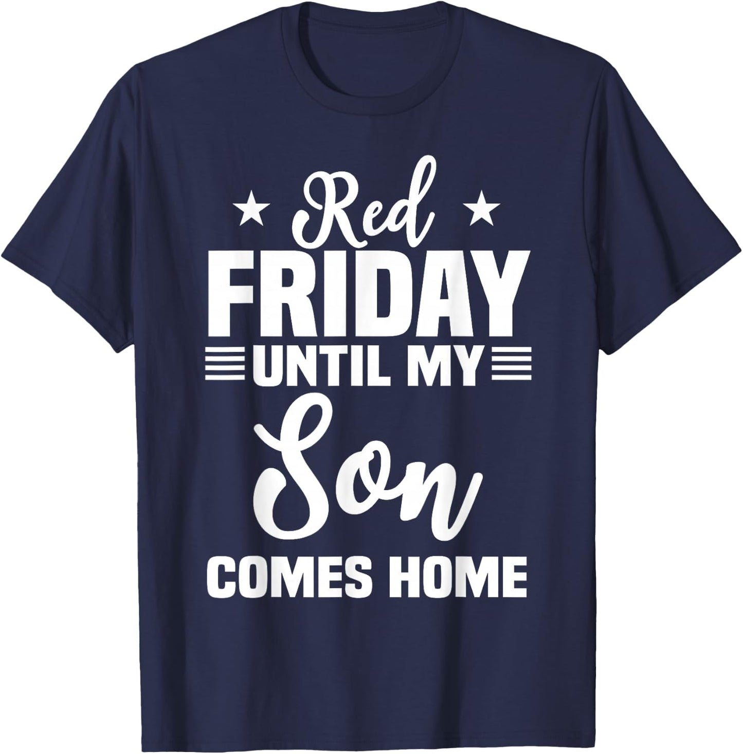Red Friday Until My Son Comes Home Military Deployed T-Shirt - T-Shirt | Navy