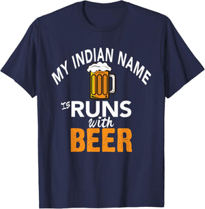My Indian Name Runs With Beer T-Shirt - T-Shirt | Navy